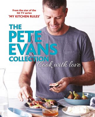 Cook with Love: The Pete Evans Collection [Paperback] Pete Evans