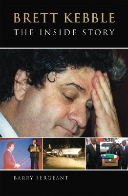 Brett Kebble- The Inside Story
