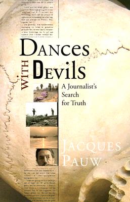 Dances with Devils: A Journalist's Search for Truth (Signed)