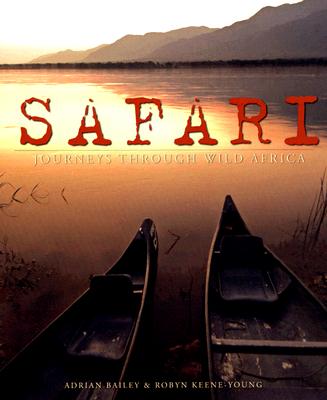 Safari: Journeys Through Wild Africa