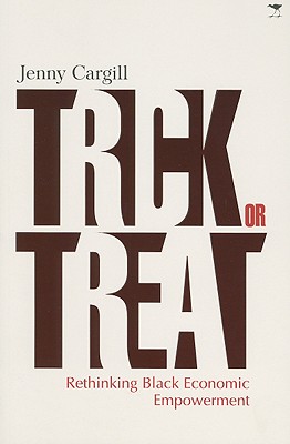 Trick or Treat: Rethinking Black Economic Empowerment