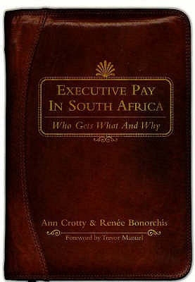 Executive pay in South Africa : Who gets What and Why
