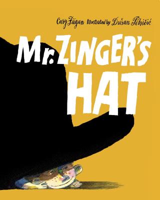 Mr. Zinger's Hat [Paperback] Fagan, Cary and Petricic, Dusan