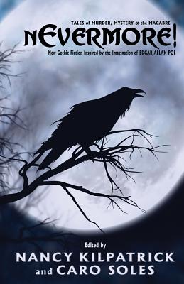 nEvermore!: Tales Of Murder, Mystery & The Macabre - Neo-Gothic Fiction Inspired By The Imagination Of Edgar Allan Poe