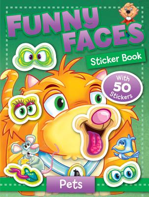 Image for Funny Faces Sticker Book: Pets (Funny Faces Sticker Books) Funny Faces Sticker Book: Pets (Funny Faces Sticker Books)