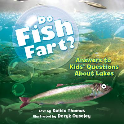 Do Fish Fart: Answers to Kids' Questions About Lakes