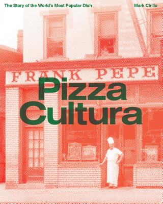 Image for Pizza Cultura: The Story of the World's Most Popular Dish