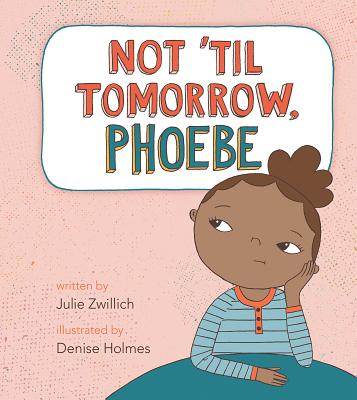 Image for Not 'Til Tomorrow, Phoebe Not 'Til Tomorrow, Phoebe