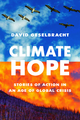 Climate Hope: Stories of Action in an Age of Global Crisis
