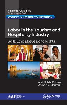 Labor in the Tourism and Hospitality Industry: Skills, Ethics, Issues, and Rights (Advances in Hospitality and Tourism)