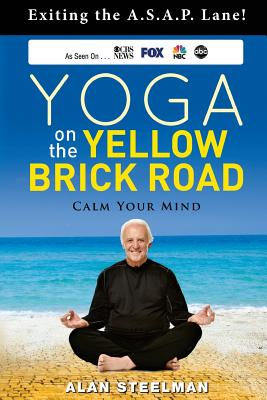 Image for Yoga on the Yellow Brick Road: Exiting the A.S.A.P. Lane! Yoga on the Yellow Brick Road: Exiting the A.S.A.P. Lane!