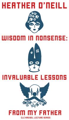 Wisdom in Nonsense: Invaluable Lessons from My Father (CLC Kreisel Lecture Series)