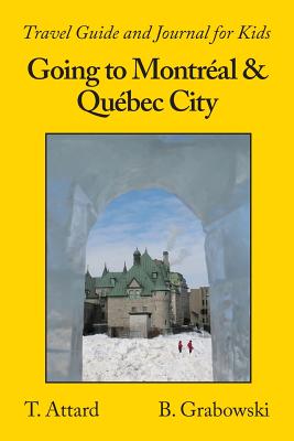 Image for Going to Montréal & Québec City: Travel Guide and Journal for Kids