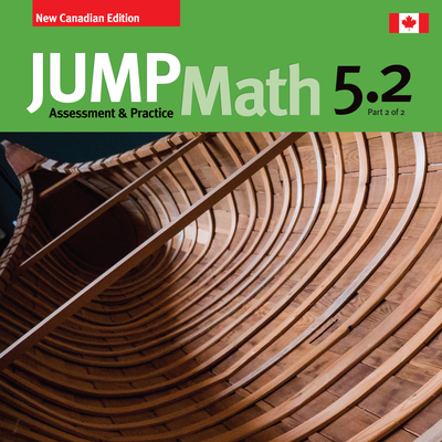 Image for JUMP Math AP Book 5.2: New Canadian Edition JUMP Math AP Book 5.2: New Canadian Edition