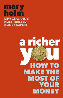 A Richer You : How To Make The Most Of Your Money