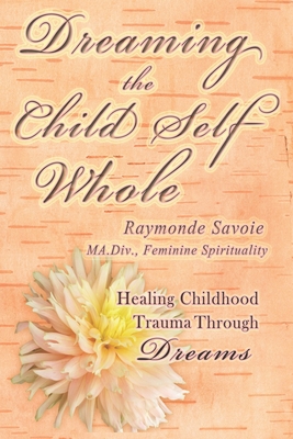Dreaming The Child Self Whole