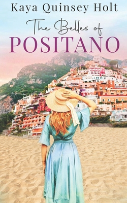 Image for The Belles of Positano: A sweet romance in the South of Italy The Belles of Positano: A sweet romance in the South of Italy