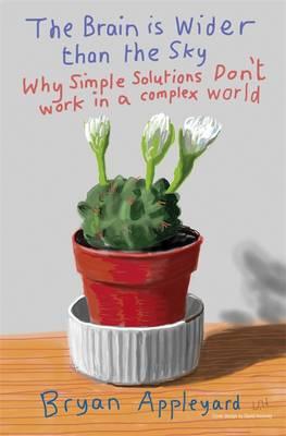 The Brain is Wider Than the Sky Why Simple Solutions Don't Work in Complex World