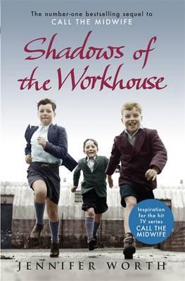 Shadows Of The Workhouse: The Drama Of Life In Postwar London [Paperback] Worth, Jennifer
