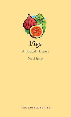 Figs: A Global History (Edible)