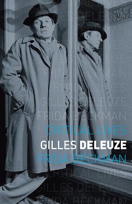 Gilles Deleuze (Critical Lives)