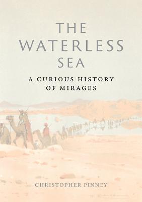 The Waterless Sea: A Curious History of Mirages
