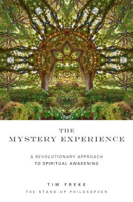 The Mystery Experience: A Revolutionary Approach to Spiritual Awakening
