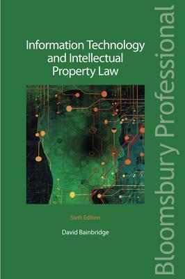 Information Technology and Intellectual Property Law: Sixth Edition