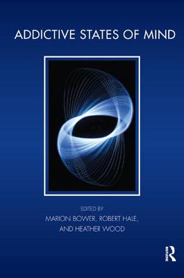 Addictive States of Mind (The Tavistock Clinic Series)