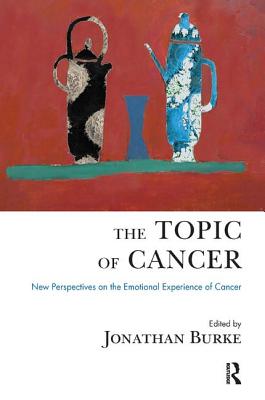 The Topic of Cancer: New Perspectives on the Emotional Experience of Cancer