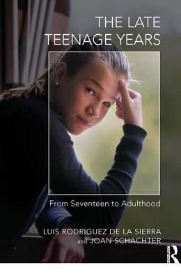 Image for The Late Teenage Years: From Seventeen to Adulthood (Developmental Psychology Series) The Late Teenage Years: From Seventeen to Adulthood (Developmental Psychology Series)