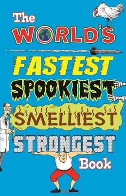 The Worlds Fastest, Spookiest, Smelliest, Strongest Book [Paperback] Payne, Jan and Phillips, Mike