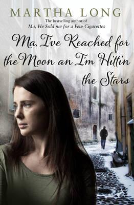 Ma, I've Reached for the Moon an I'm Hittin the Stars. Martha Long