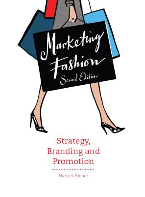 Marketing Fashion, Second edition: Strategy, Branding and Promotion