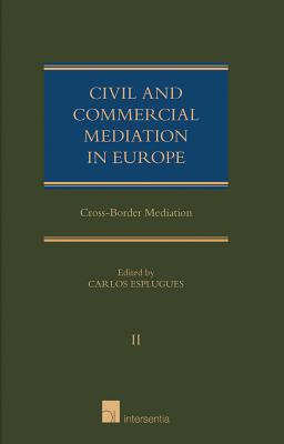 Civil and Commercial Mediation in Europe, vol. II: Cross-Border Mediation