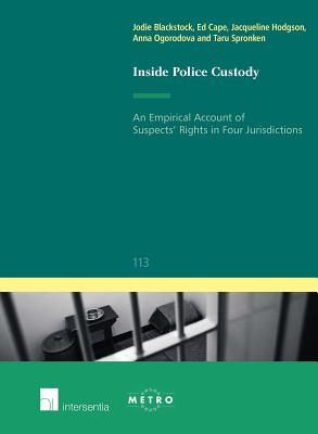 Inside Police Custody: An Empirical Account of Suspects' Rights in Four Jurisdictions (113) (Ius Commune: European and Comparative Law Series)