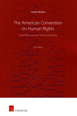 The American Convention on Human Rights, 2nd edition: Crucial Rights and their Theory and Practice