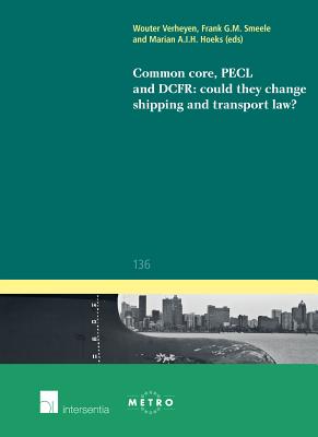 Common Core, PECL and DCFR: could they change shipping and transport law (136) (Ius Commune: European and Comparative Law Series)