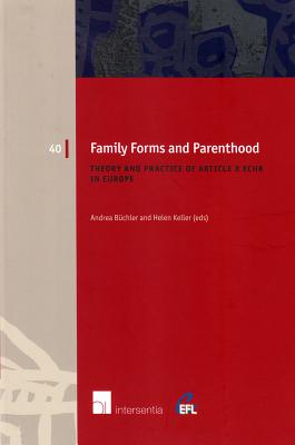 Family Forms and Parenthood: Theory and Practice of Article 8 ECHR in Europe (40) (European Family Law)
