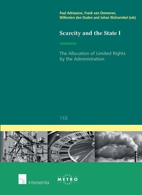 Scarcity and the State: The Allocation of Limited Rights by the Administration (148) (Ius Commune: European and Comparative Law Series)