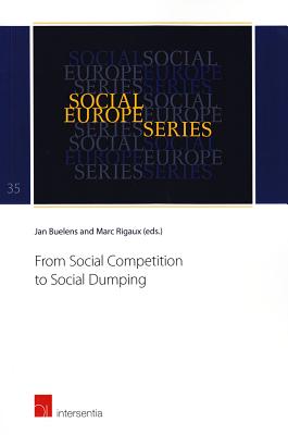 From Social Competition to Social Dumping (35) (Social Europe Series)