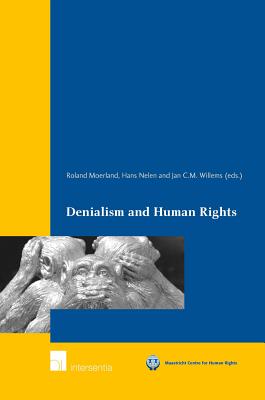 Denialism and Human Rights (Maastricht Series in Human Rights)