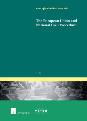 The European Union and National Civil Procedure (150) (Ius Commune: European and Comparative Law Series)