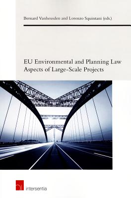 EU Environmental and Planning Law Aspects of Large-Scale Projects (2) (European Environmental Law Forum)