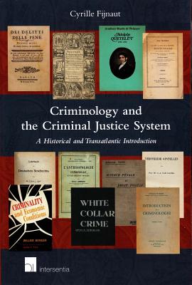 Criminology and the Criminal Justice System: A Historical and Transatlantic Introduction