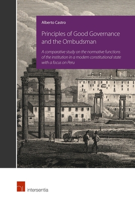 Principles of Good Governance and the Ombudsman: A comparative study on the normative functions of the institution in a modern constitutional state with a focus on Peru