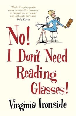 No! I Don't Need Reading Glasses [Paperback] VIRGINIA IRONSIDE