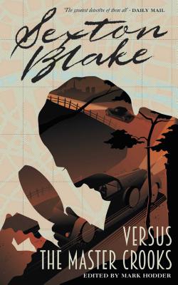 Sexton Blake And The Master Crooks (Sexton Blake Library, Anthology II)