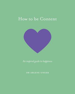 How to be Content: An inspired guide to happiness