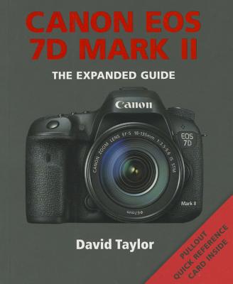 Image for Canon EOS 7D MKII: The Expanded Guide with pullout Quick Reference Card inside